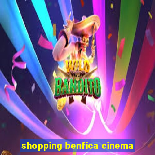 shopping benfica cinema